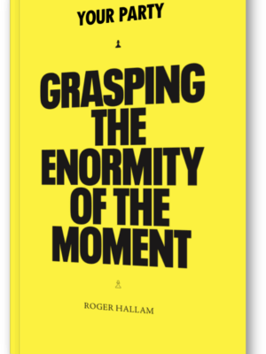 Your Party – Grasping the Enormity of the Moment (Paperback) 🇬🇧